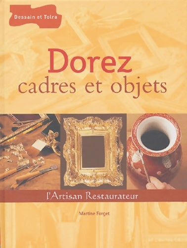 Livrenpoche : Dorez cadres et objets - Martine Forget - Livre
