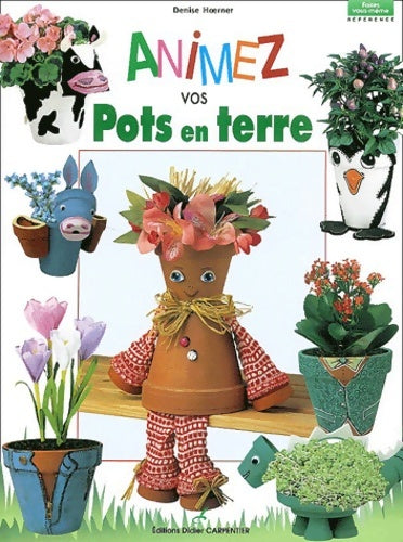 Livrenpoche : Animez vos pots en terre - Denise Hoerner - Livre