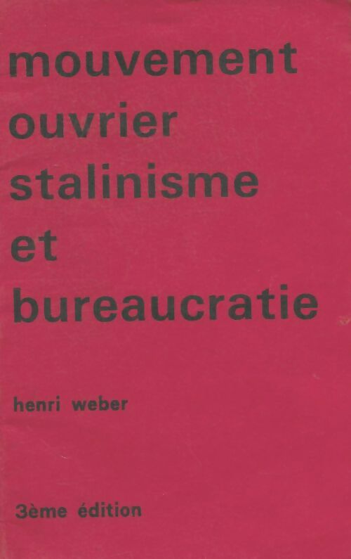 Livrenpoche : Mouvement ouvrier stalinisme et bureaucratie - Henri Weber - Livre