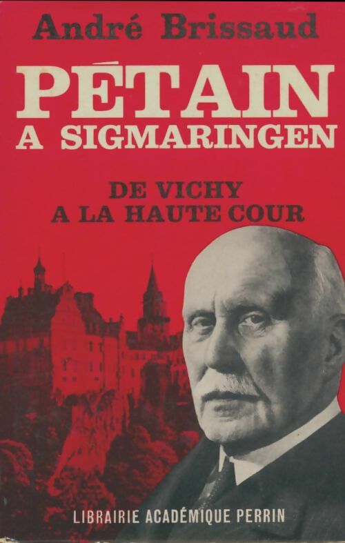 Livrenpoche : Pétain à Sigmaringen 1944-1945 - André Brissaud - Livre