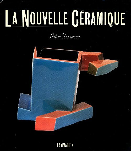 Livrenpoche : La Nouvelle céramique - Peter Dormer - Livre
