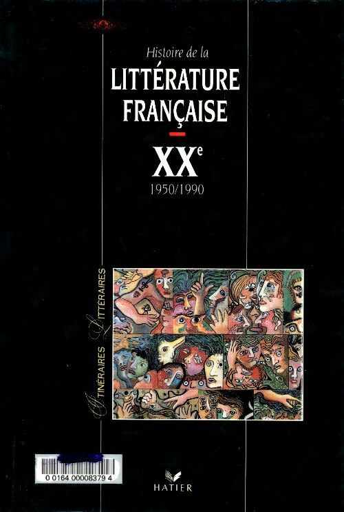 Livrenpoche : Histoire de la littérature française XXe siècle : 1950-1990 - Jean-Michel Maulpoix - Livre