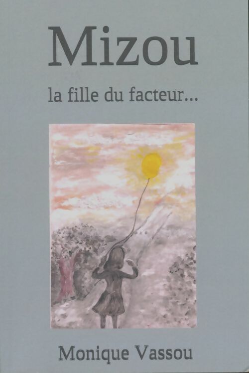 Livrenpoche : Mizou la fille du facteur - Monique Vassou - Livre
