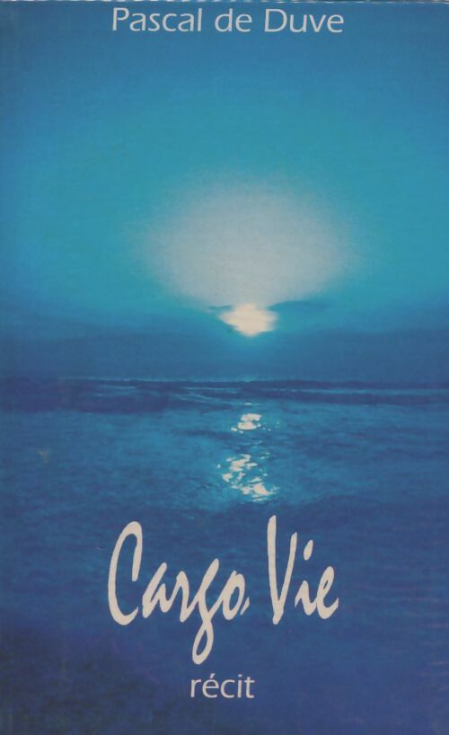 Livrenpoche : Cargo vie - Pascal De Duve - Livre