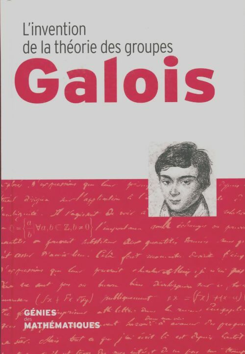 Livrenpoche : Galois, l'invention de la théorie des groupes - Collectif - Livre