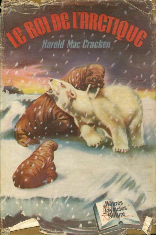 Livrenpoche : Le roi de l'Arctique - Harold Mac Cracken - Livre