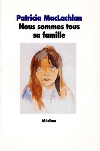 Livrenpoche : Nous sommes tous sa famille - Patricia Maclachlan - Livre