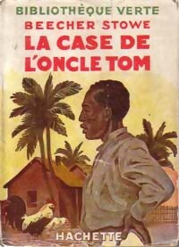 La case de l'oncle Tom - Harriet Beecher-Stowe -  Bibliothèque verte (1ère série) - Livre