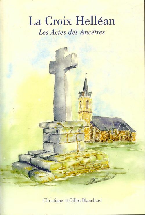 Livrenpoche : La Croix Helléan : Les actes des ancêtres - Christiane Blanchard - Livre