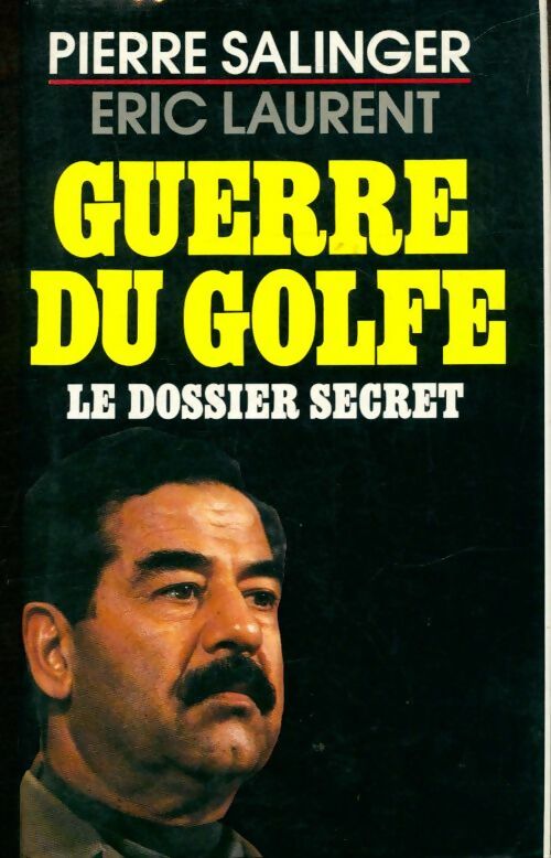 Livrenpoche : Guerre du golfe, le dossier secret - Pierre Salinger - Livre