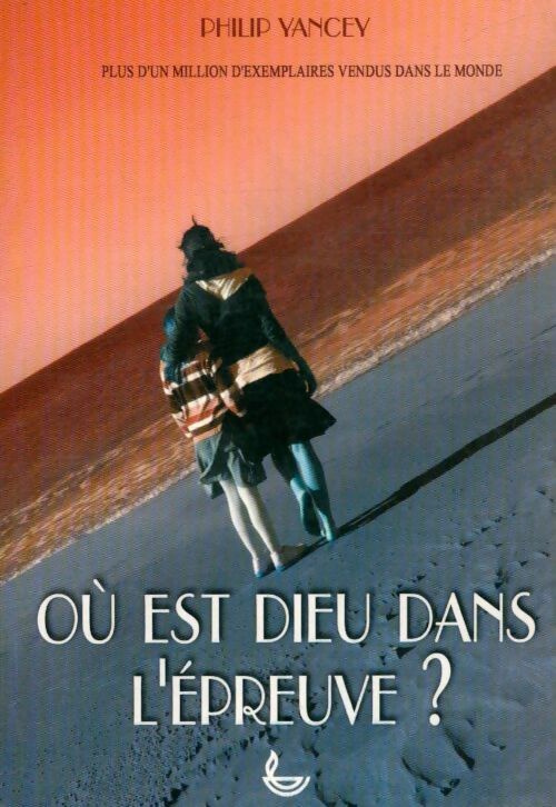 Livrenpoche : Où est Dieu dans l'épreuve? - Philip Yancey - Livre