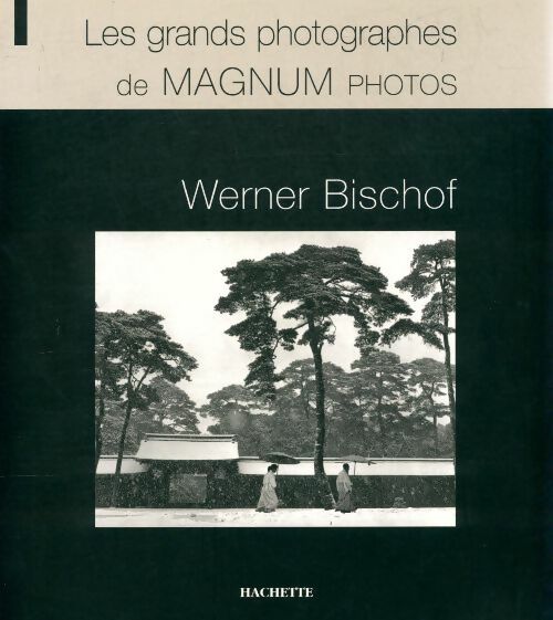 Livrenpoche : Werner Bischof - Collectif - Livre