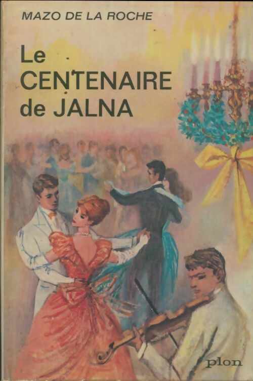 Livrenpoche : Le centenaire de Jalna - Mazo De la Roche - Livre