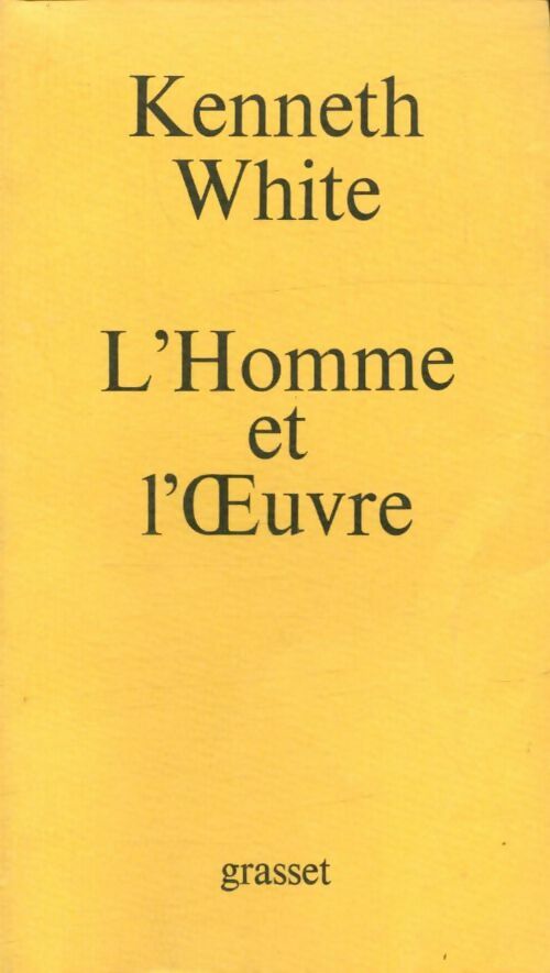 Livrenpoche : L'homme et l'oeuvre - Kenneth White - Livre