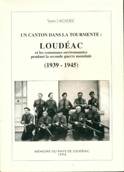 Livrenpoche : Un canton dans la tourmente : Loudéac 1939-1945 - Yann Lagadec - Livre