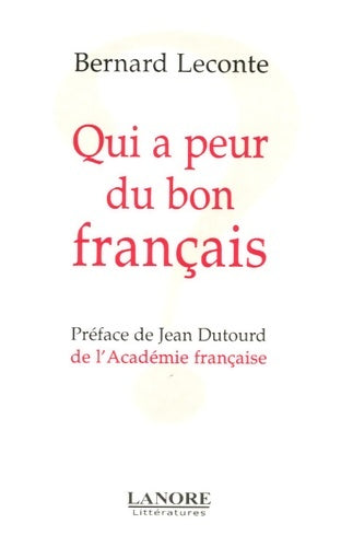 Livrenpoche : Qui a peur du bon français ? - Bernard Leconte - Livre