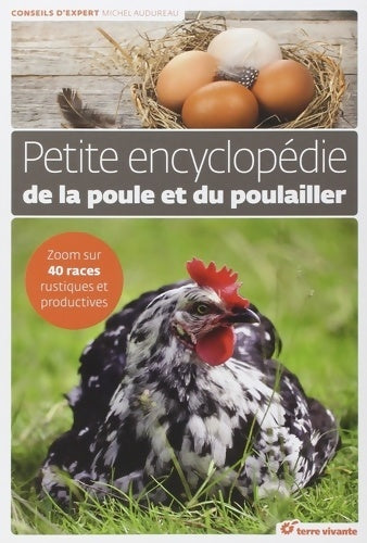 Livrenpoche : Petite encyclopédie de la poule et du poulailler : Zoom sur 40 races rustiques et productives - Michel Audureau - Livre