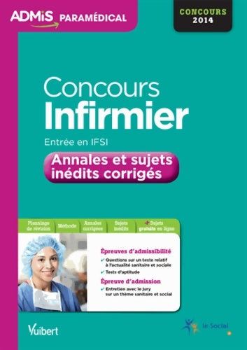 Livrenpoche : Concours infirmier - entrée en IFSI - annales et sujets inédits corrigés - concours 2014 - Virginie Serrière - Livre
