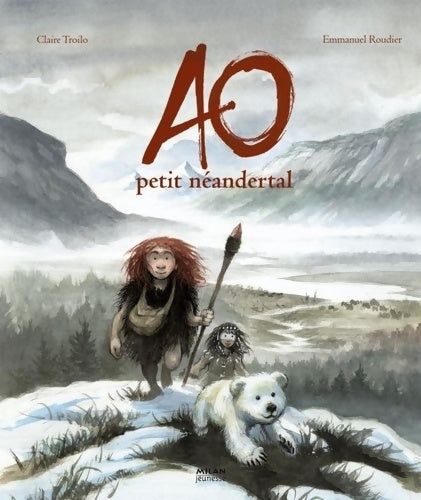 Ao petit néandertal - Claire Klapczynski Troilo - Livre