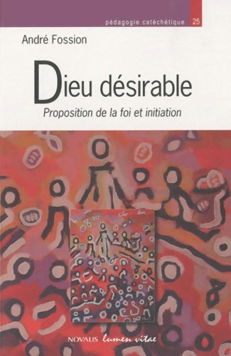 Livrenpoche : Dieu désirable. Proposition de la foi et initiation - Andre Fossion - Livre