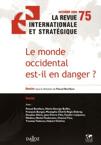 Livrenpoche : La revue internationale et stratégique n°75 : Le monde occidental est-il en danger ? - Pascal Boniface - Livre