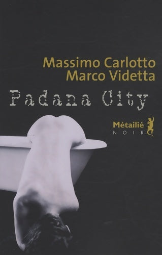 Livrenpoche : Padana City - Massimo Carlotto, Marco Videtta - Livre