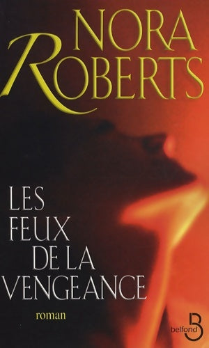 Livrenpoche : Les feux de la vengeance - Nora Roberts - Livre