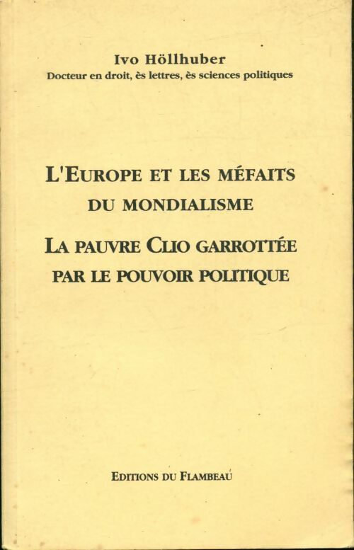 L'Europe et les méfaits du mondialisme - Ivo Höllhuber -  Le flambeau - Livre