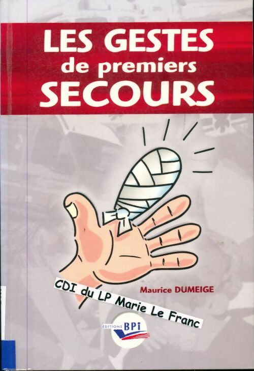 Livrenpoche : Les gestes de premiers secours - Maurice Dumeige - Livre
