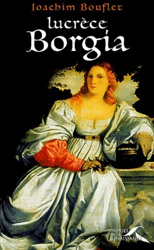 Livrenpoche : Lucrece borgia - Joachim Bouflet - Livre