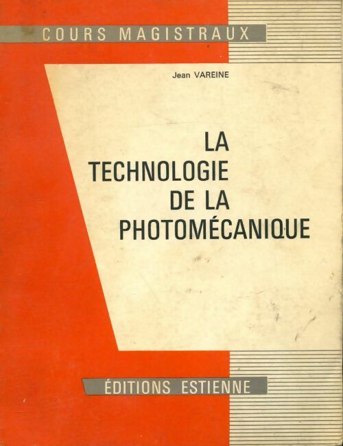 Livrenpoche : La technologie de la photomécanique - Jean Vareine - Livre
