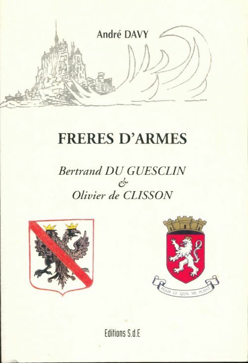 Livrenpoche : Frères d'armes : Bertrand du guesclin & olivier de clisson - André Davy - Livre