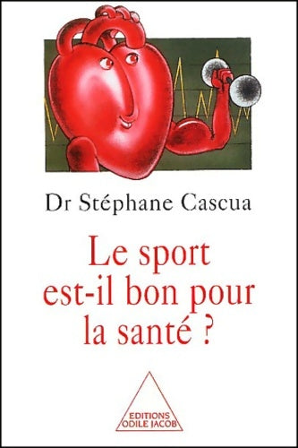 Livrenpoche : Le sport est-il bon pour la santé ? - Docteur Stéphane Cascua - Livre