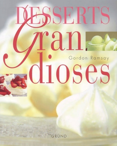 Livrenpoche : Desserts grandioses - Gordon Ramsay - Livre