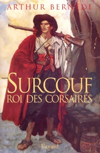 Livrenpoche : Surcouf : Roi des corsaires - Arthur Bernède - Livre
