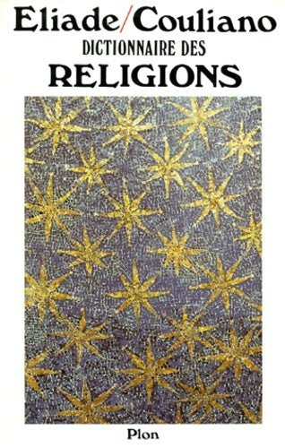 Livrenpoche : Dictionnaire des religions - Eliade Mircea - Livre