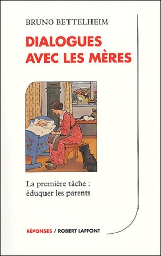 Livrenpoche : Dialogues avec les mères - Bruno Bettelheim - Livre