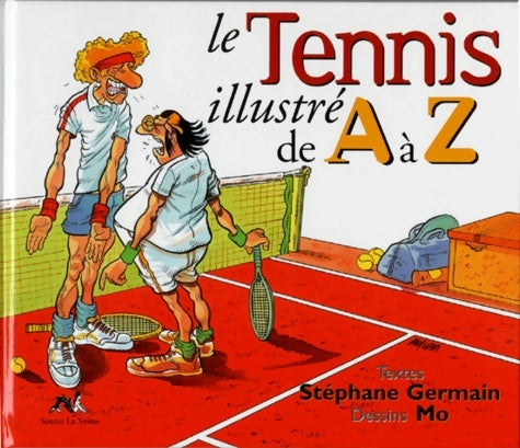 Livrenpoche : Le tennis illustré de A à Z - Stéphane Germain - Livre