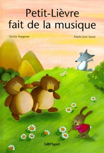Livrenpoche : Petit-lièvre fait de la musique - Marie-José Sacré - Livre