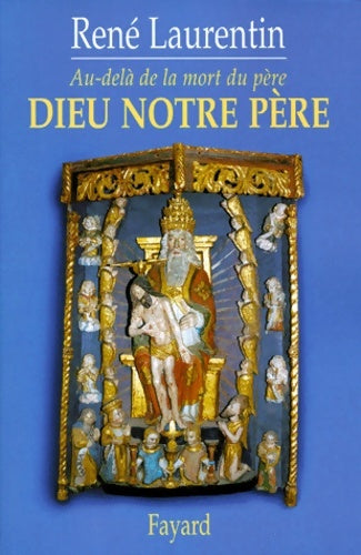 Livrenpoche : Dieu notre père : Au-delà de la mort du père - René Laurentin - Livre