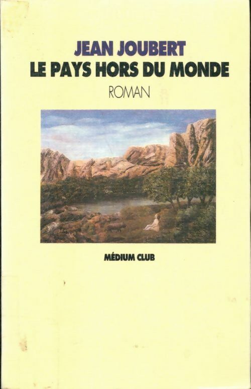 Livrenpoche : Le pays hors du monde - Jean Joubert - Livre