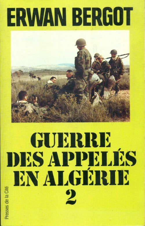 Livrenpoche : La guerre des appelés en Algérie la bataille des frontières janvier-mai 1958 - Erwan Bergot - Livre