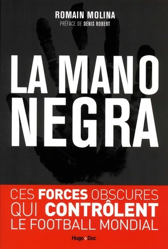 Livrenpoche : La mano negra - ces forces obscures qui contrôlent le football mondial - Romain Molina - Livre