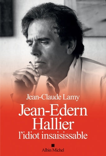 Livrenpoche : Jean-edern hallier l'idiot insaisissable - Jean-Claude Lamy - Livre