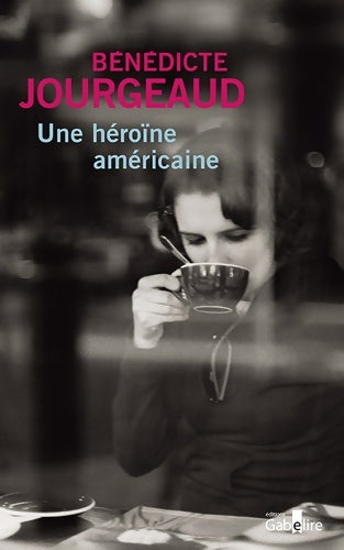 Livrenpoche : Une héroïne américaine - Bénédicte Jourgeaud - Livre