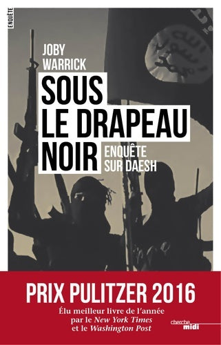 Livrenpoche : Sous le drapeau noir - prix pulitzer 2016 - Joby Warrick - Livre