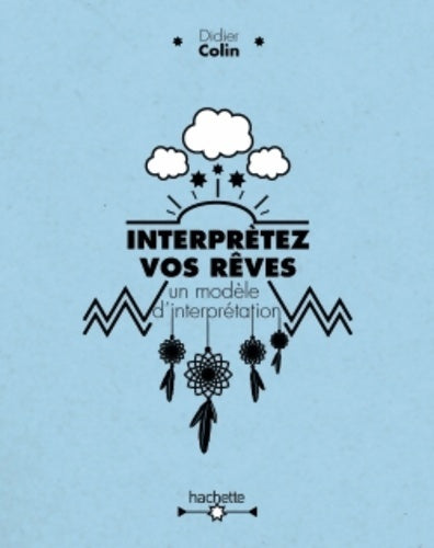 Livrenpoche : Interprétez vos rêves : Un modèle d'interprétation - Didier Colin - Livre