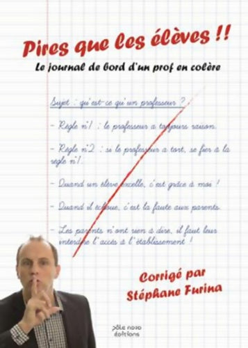 Livrenpoche : Pire que les élèves !! : Le journal de bord d'un prof du nord - Stéphane Furina - Livre