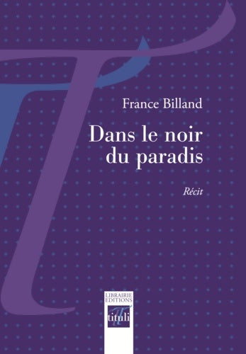Livrenpoche : Dans le noir du paradis - France Billand - Livre