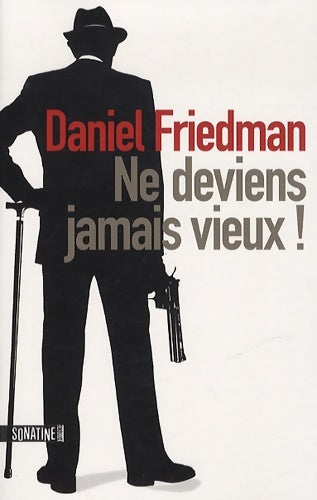 Livrenpoche : Ne deviens jamais vieux - Daniel Friedman - Livre